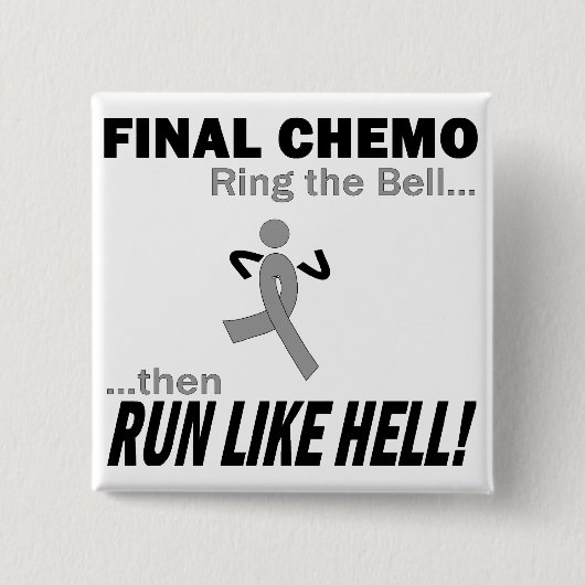 Final Chemo run like Hell - Brain Cancer / Tumor Vierkante Button 5,1 Cm (Voorkant)