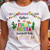 Final Fiesta Mexicana Bachelorette Party T-shirt