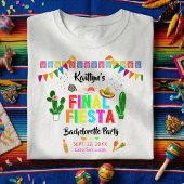 Final Fiesta Mexicana Bachelorette Party T-shirt