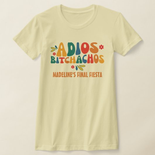 Final Fiesta Mexico Bachelorette Adios Bitchachos T-shirt (Laagn)