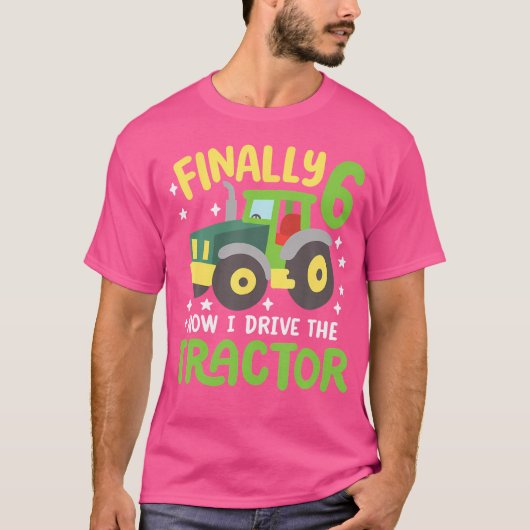 Finally 6 Years Old Drive Tractor 6Th Birthday Boy T-shirt (Voorkant)