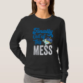 Finally Out Of This Mess Pensioner Retiree Retirem T-shirt (Voorkant)
