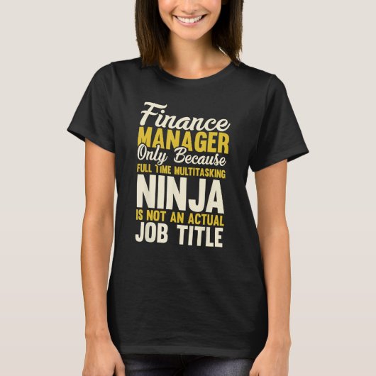 Finance Manager alleen omdat fulltime Ninja geen T-shirt (Voorkant)