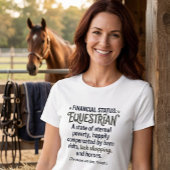 Financial status Equestrian funny rider humor T-shirt