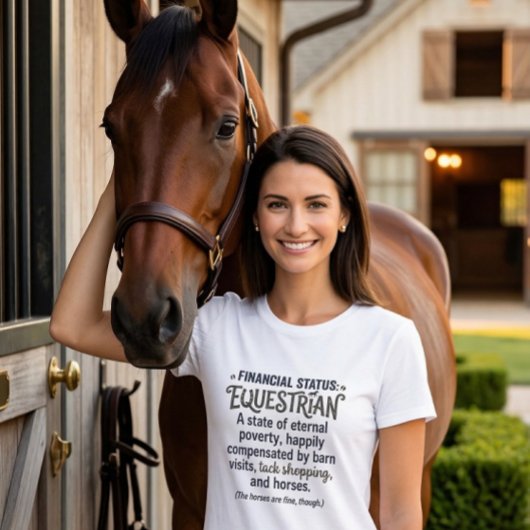 Financial status Equestrian funny rider humor T-shirt