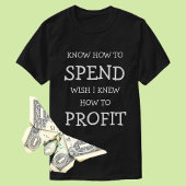 Financial Wisdom T-Shirt: Weet hoe te besteden T-shirt