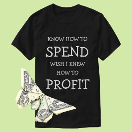 Financial Wisdom T-Shirt: Weet hoe te besteden T-shirt