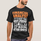Financieel analist Ik probeer dingen grappig citaa T-shirt (Voorkant)