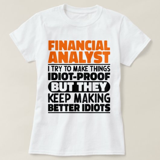 Financieel analist Ik probeer dingen grappig citaa T-shirt (Design voorkant)