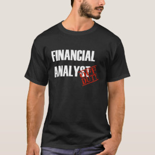 Financieel analist van dienst t-shirt