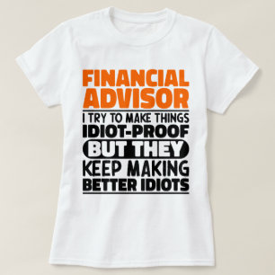 Financiële adviseur I probeer dingen grappig te ma T-shirt
