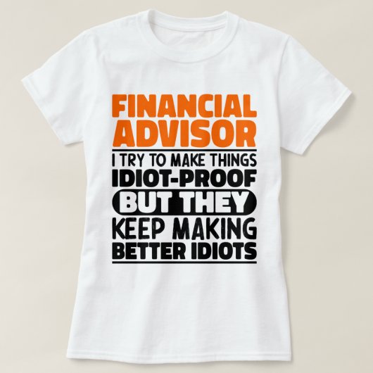 Financiële adviseur I probeer dingen grappig te ma T-shirt (Design voorkant)