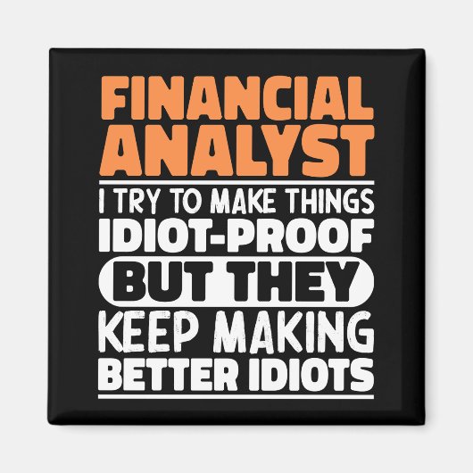Financiële Analist I Probeer Dingen Grappig Te Mak Magneet (Voorkant)