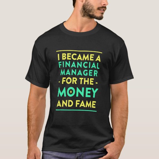 Financiële manager voor het geld en het vuur t-shirt (Voorkant)