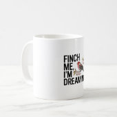Finch Me, I'm Dromend Koffiemok (Voorkant links)