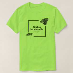 Finches be Speciatin' - Charles Darwin - Mannen T T-shirt