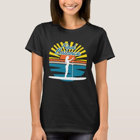 Find Balance SUP Stand Up Paddle Board And Breathe T-shirt (Voorkant)
