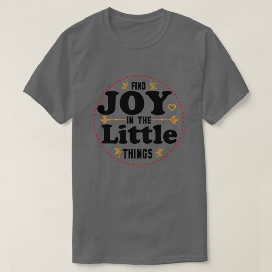 find joy in the little things  t-shirt (Design voorkant)
