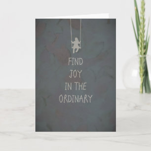 Find joy in the ordinary quotes kaart