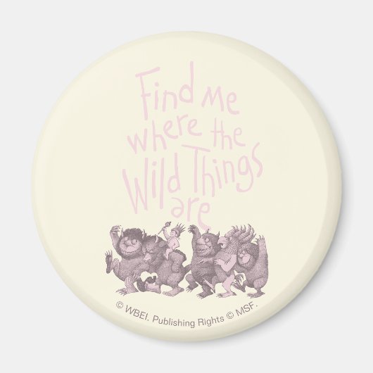 Find Me Where the Wild Things Are Magneet (Voorkant)