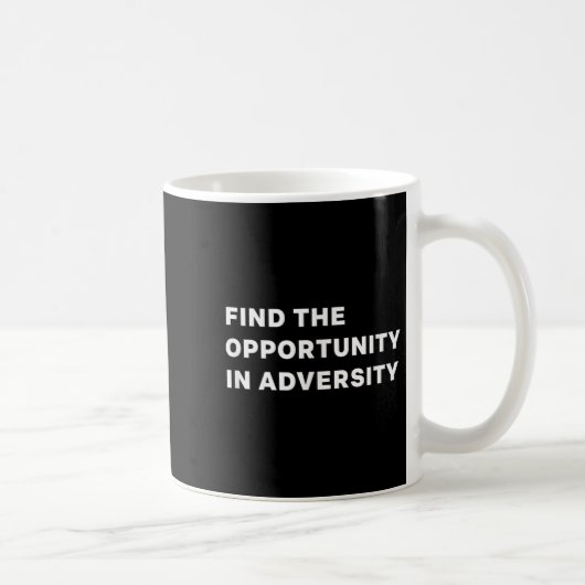 Find The Oprtunity In Adversity Motivational Quote Koffiemok (Rechts)