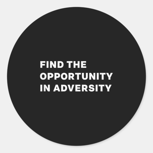 Find The Oprtunity In Adversity Motivational Quote Ronde Sticker (Voorkant)