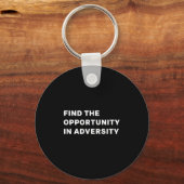Find The Oprtunity In Adversity Motivational Quote Sleutelhanger (Voorkant)