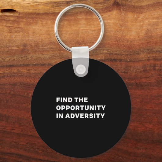 Find The Oprtunity In Adversity Motivational Quote Sleutelhanger (Voorkant)