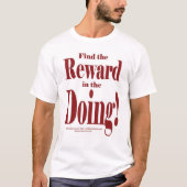 Find The Reward In The Doing T-shirt (Voorkant)