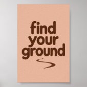 Find Your Ground Kunstprint Poster (Voorkant)