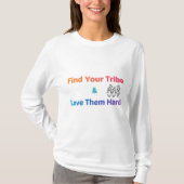 Find Your Tribe Love Them Hard Inspirational  T-shirt (Voorkant)