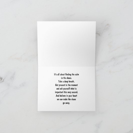 Finding the calm in the chaos kaart (Binnen)