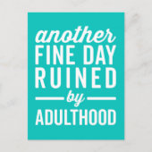Fine Day Ruined Adulthood Funny Quote Briefkaart (Voorkant)