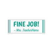 "FINE JOB!" + Eigen leraar Naam Rubber Stempel (Design)