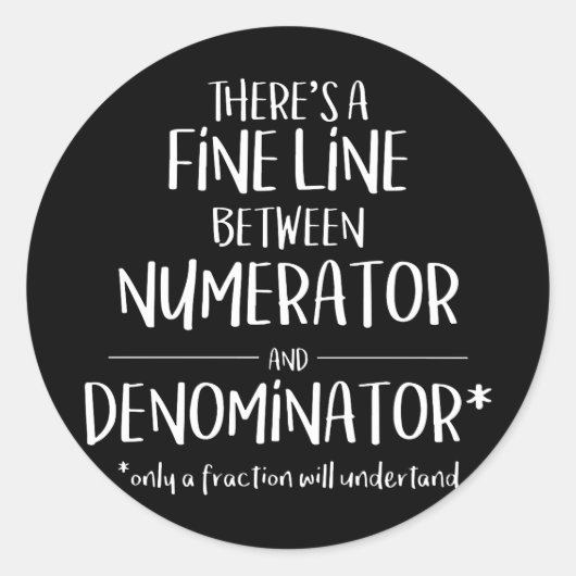 Fine Line Numerator Denominator Funny Wiskunde T-s Ronde Sticker (Voorkant)