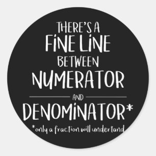 Fine Line Numerator noemer Funny Wiskunde T-Shirt Ronde Sticker