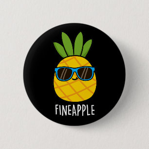 Fineapple Funny Pineapple Pun Dark BG Ronde Button 5,7 Cm