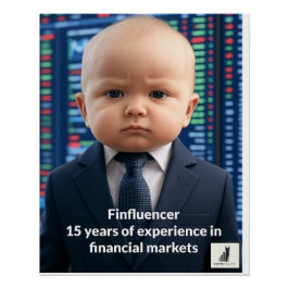 Finfluencer Baby - 15 jaar financiële wijsheid Perfect Poster