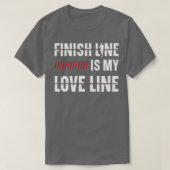 Finish Line is My Love Line Runner Marathon Device T-shirt (Design voorkant)