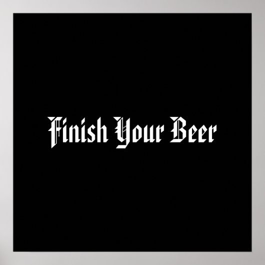 Finish Your Beer Poster (Voorkant)