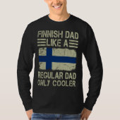 Finnish Dad Like a Regular Dad Only Cooler Funny D T-shirt (Voorkant)