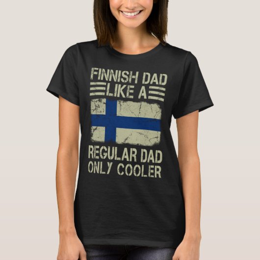 Finnish Dad Like a Regular Dad Only Cooler Funny D T-shirt (Voorkant)