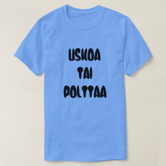 Fins Word gelooft of brandt T-shirt (Design voorkant)