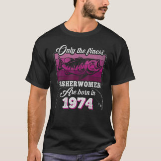 Finste visserijvrouwen Geboren in 1974 Vrouwen 49e T-shirt