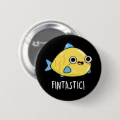 Fintastic Funny Fish Pun Dark BG Ronde Button 5,7 Cm (Voorkant /achterkant)