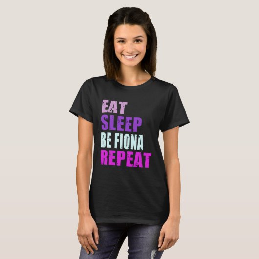 Fiona Eat Sleep Be Repeat Fiona T-shirt (Voorkant volledig)