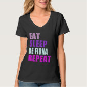 Fiona Eat Sleep Be Repeat Fiona T-shirt (Voorkant)