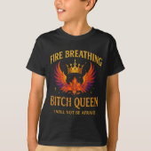 Fire Breathing Queen I Will Not Be Afraid Fantasy  T-shirt (Voorkant)