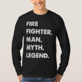 Fire Fighter Man Myth Legend T-shirt (Voorkant)