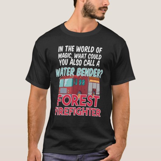 Fire House Department Work Fire Truck Forest Firef T-shirt (Voorkant)